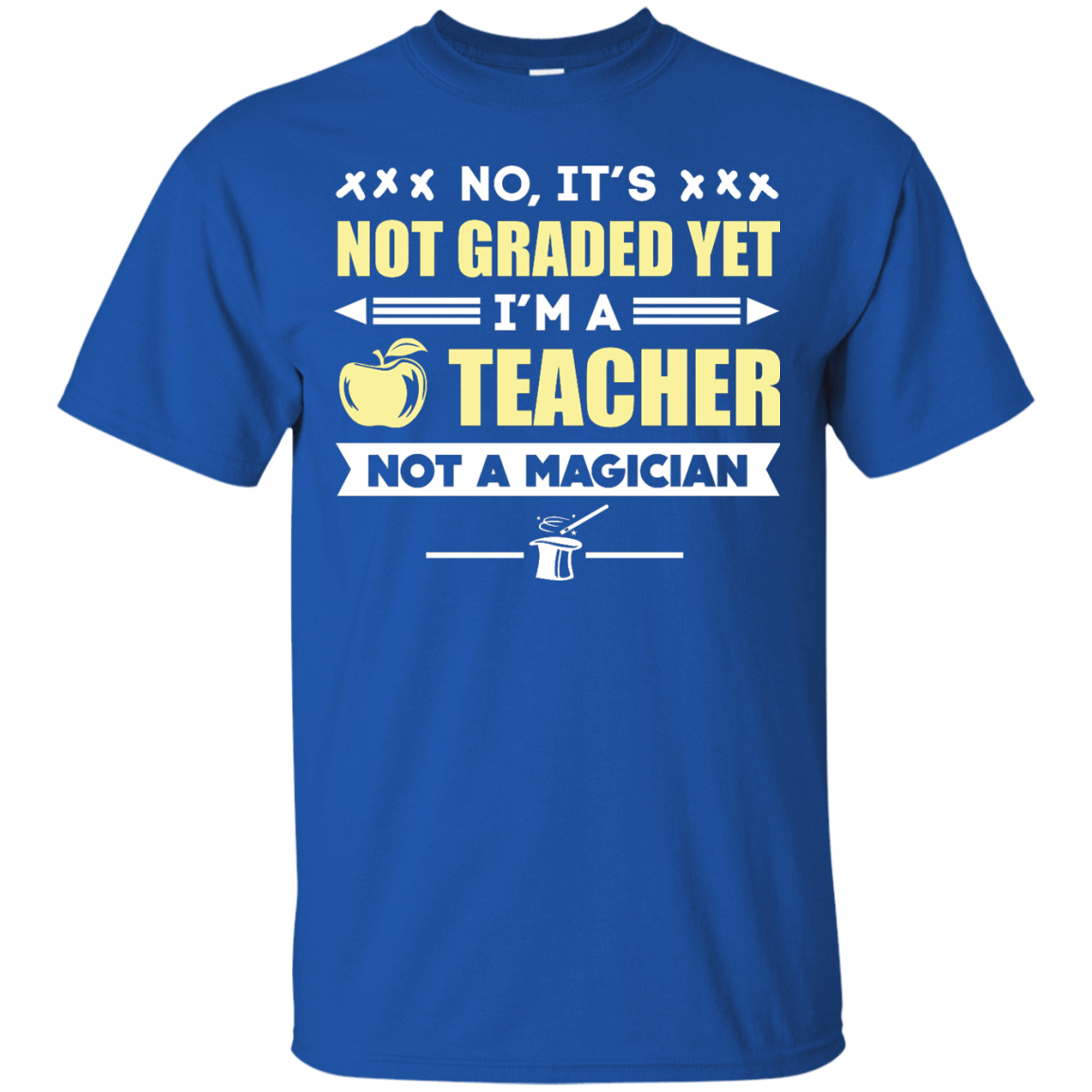 I'm A Teacher Not A Magician-T-Shirt & Hoodie-Classic T-Shirt-Royal