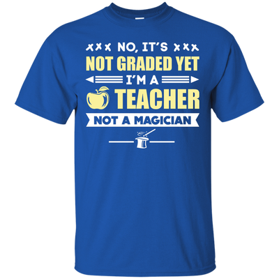 I'm A Teacher Not A Magician-T-Shirt & Hoodie-Classic T-Shirt-Royal