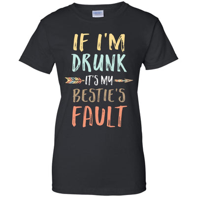 Funny If I'm Drunk It's My Bestie's Fault Drink Wine-T-Shirt & Tank Top-Women's T-Shirt-Black