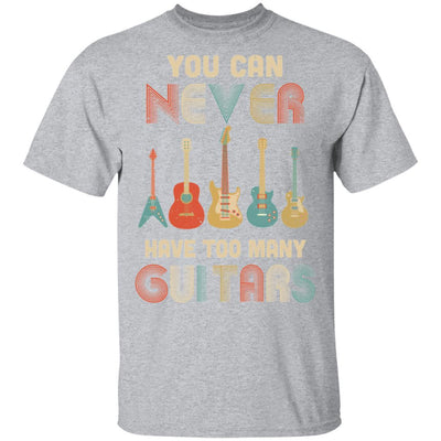 You Can Never Have Too Many Guitars Music Funny Gift Vintage-T-Shirt & Hoodie-Classic T-Shirt-Sport Grey