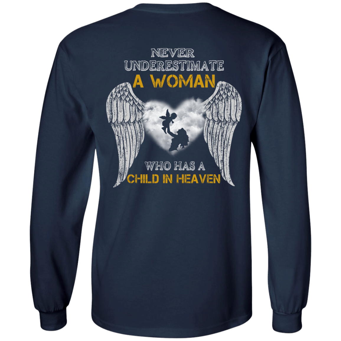 Never Undertimate A Woman Has Child In Heaven-T-Shirt & Hoodie-Long Sleeve T-Shirt-Navy