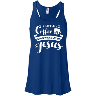 A Little Coffee And a Whole Lot of Jesus T Shirt-T-Shirt & Hoodie-Women's Flowy Racerback Tank-True Royal