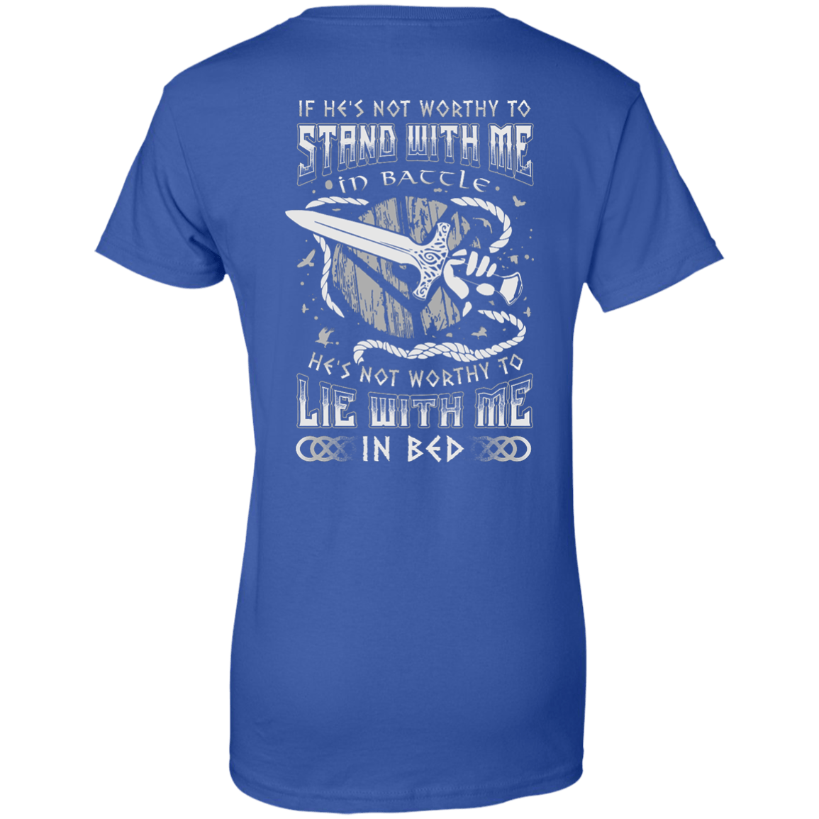 Viking If He Is Not Worthy To Stand With Me In Battle-T-Shirt & Hoodie-Women's T-Shirt-Royal