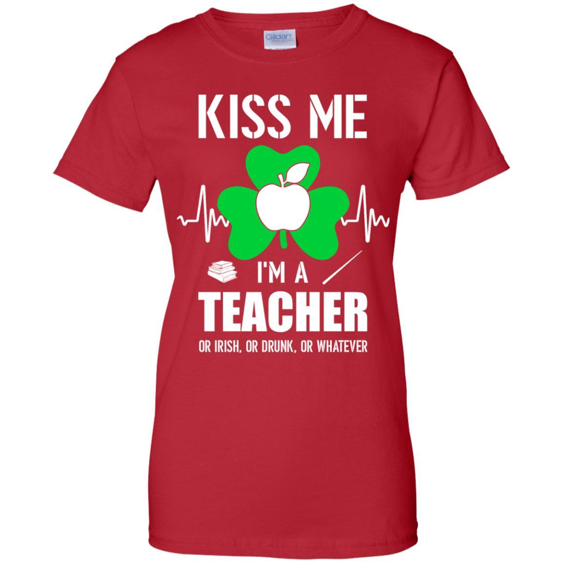 Kiss Me Im A Teacher On Irish Or Drunk Or Whatever-T-Shirt & Hoodie-Women's T-Shirt-Red