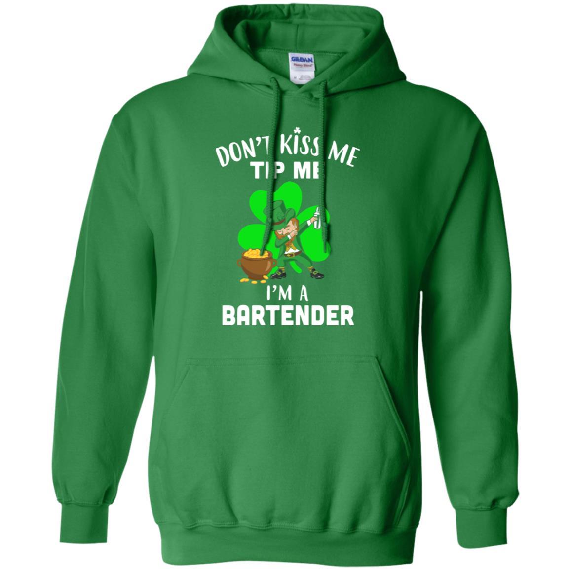 Funny Don't Kiss Me Tip Me I'm A Bartender St Patrick Day-T-Shirt & Hoodie-Pullover Hoodie-Irish Green