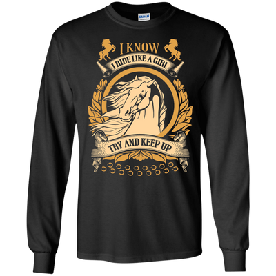 I Ride Like A Girl Try To Keep Up-T-Shirt & Hoodie-Long Sleeve T-Shirt-Black