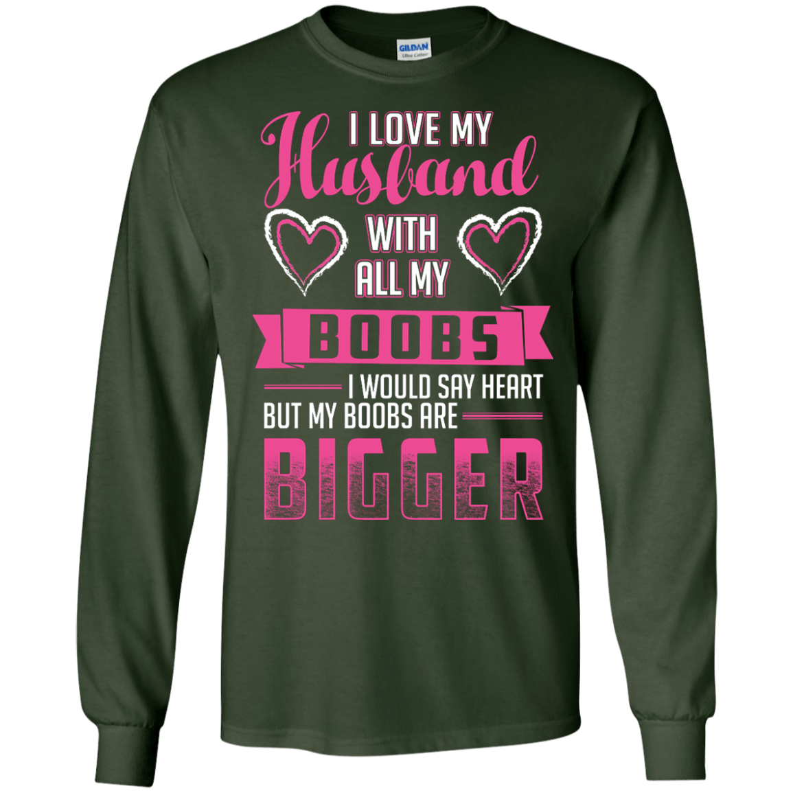 I Love My Husband With All My Boobs-T-Shirt & Hoodie-Long Sleeve T-Shirt-Forest Green