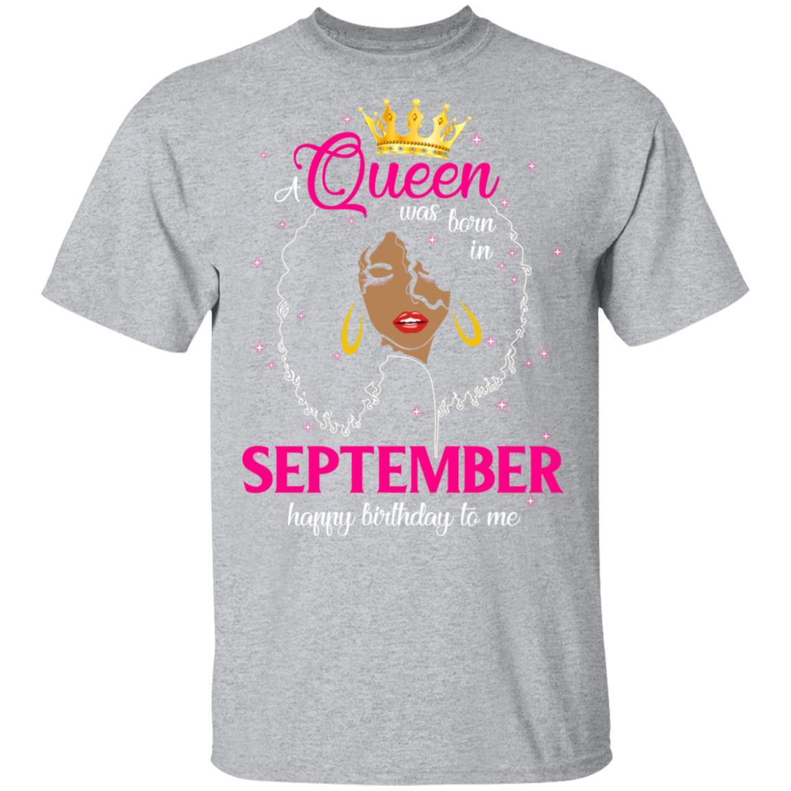 Cool A Queen Was Born In September Happy Birthday To Me Gifts-T-Shirt & Tank Top-Classic T-Shirt-Sport Grey