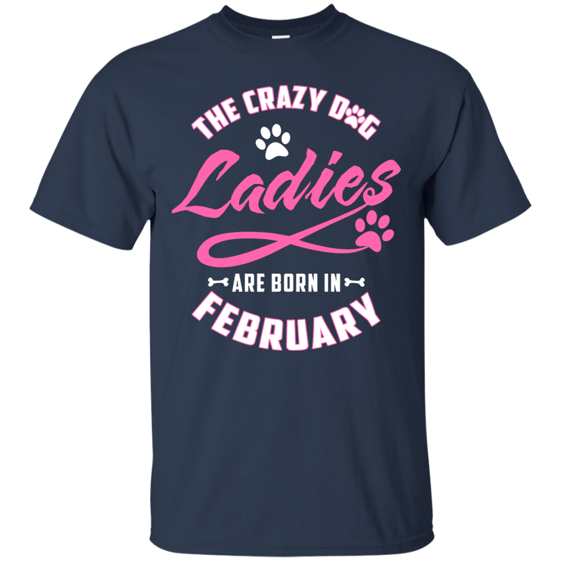 The Crazy Dog Ladies Are Born In February-T-Shirt & Hoodie-Classic T-Shirt-Navy