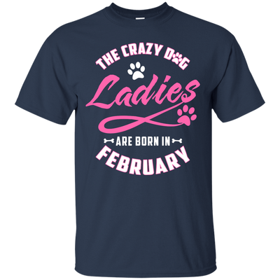 The Crazy Dog Ladies Are Born In February-T-Shirt & Hoodie-Classic T-Shirt-Navy