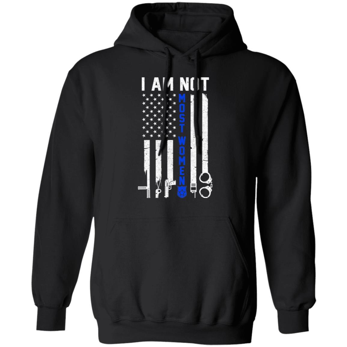 Police I Am Not Most Women Thin Blue Line USA Flag-T-Shirt & Hoodie-Pullover Hoodie-Black