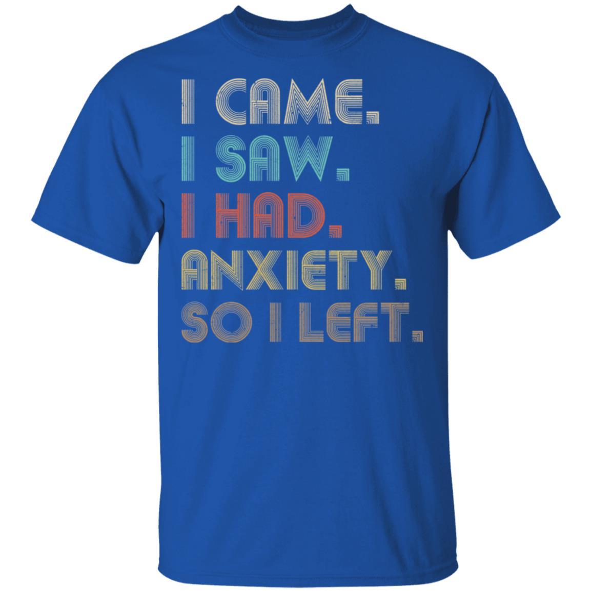 Vintage I Came I Saw I Had Anxiety So I Left-T-Shirt & Hoodie-Classic T-Shirt-Royal