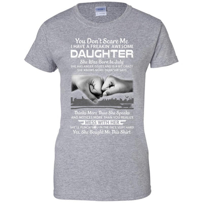 You Don't Scare Me I Have A Daughter Born In July Dad-T-Shirt & Hoodie-Women's T-Shirt-Sport Grey