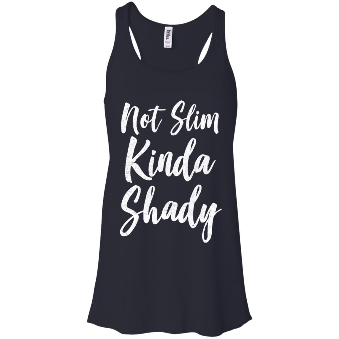 Not Slim Kinda Shady-T-Shirt & Tank Top-Women's Flowy Racerback Tank-Midnight