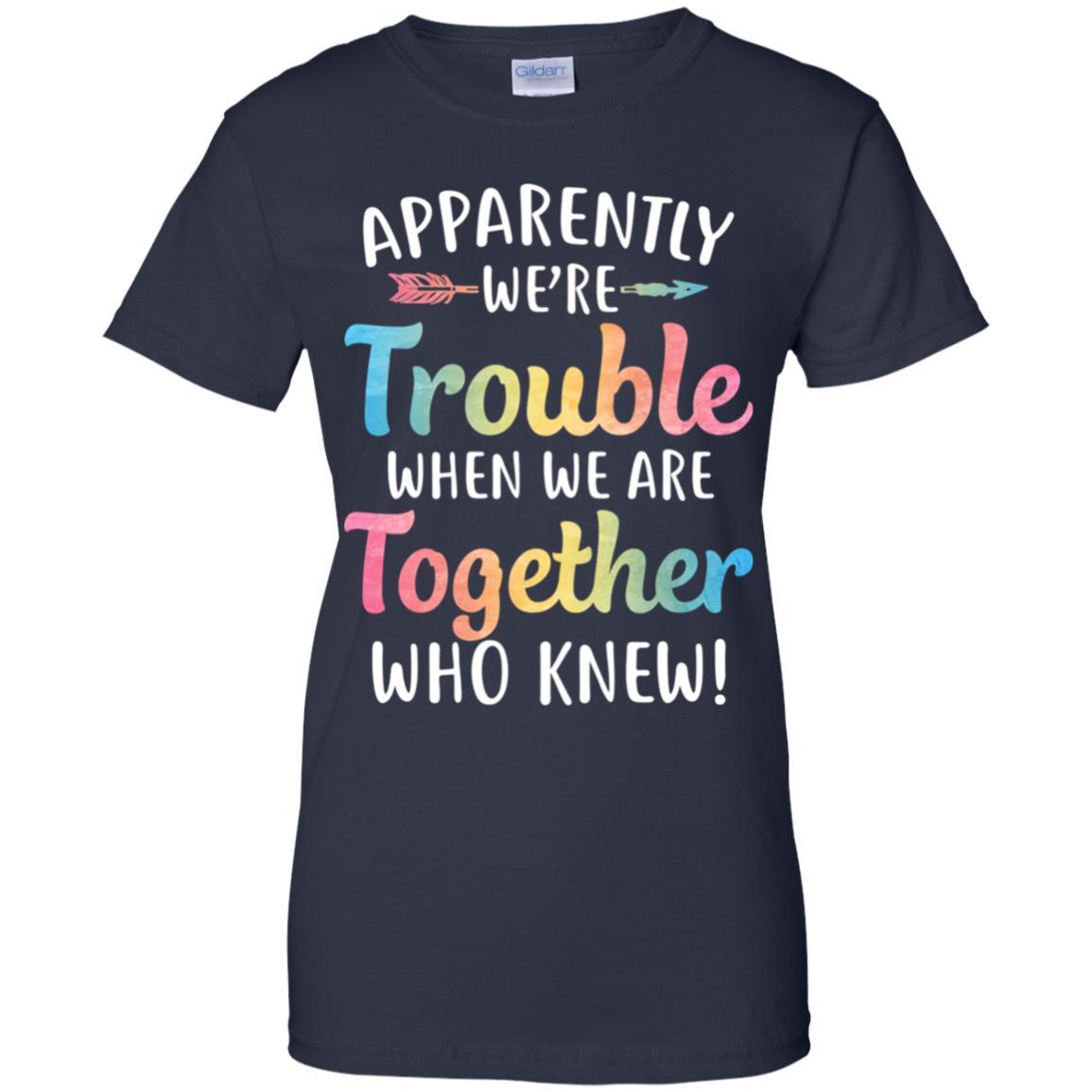 Apparently We're Trouble When We Are Together-T-Shirt & Tank Top-Women's T-Shirt-Navy