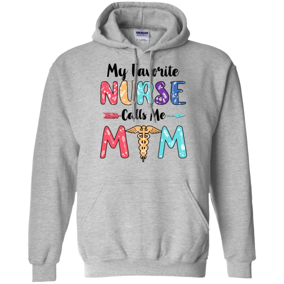 My Favorite Nurse Calls Me Mom Mothers Day Gift-T-Shirt & Hoodie-Pullover Hoodie-Sport Grey