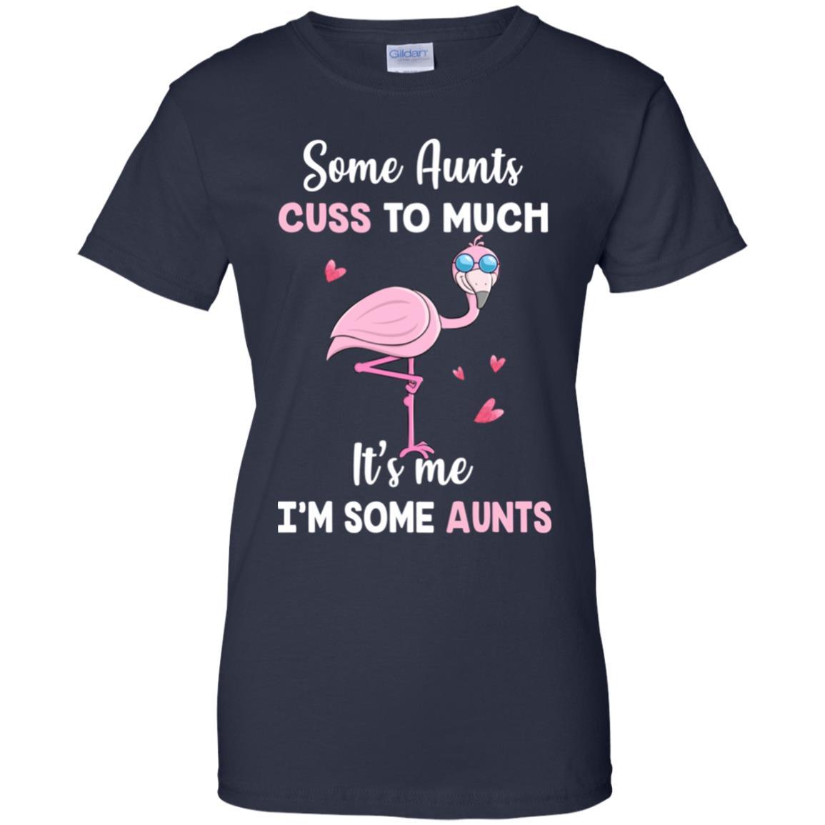 Flamingo Some Aunts Cuss Too Much Its Me Im Some Aunts-T-Shirt & Hoodie-Women's T-Shirt-Navy