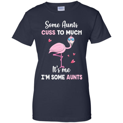 Flamingo Some Aunts Cuss Too Much Its Me Im Some Aunts-T-Shirt & Hoodie-Women's T-Shirt-Navy