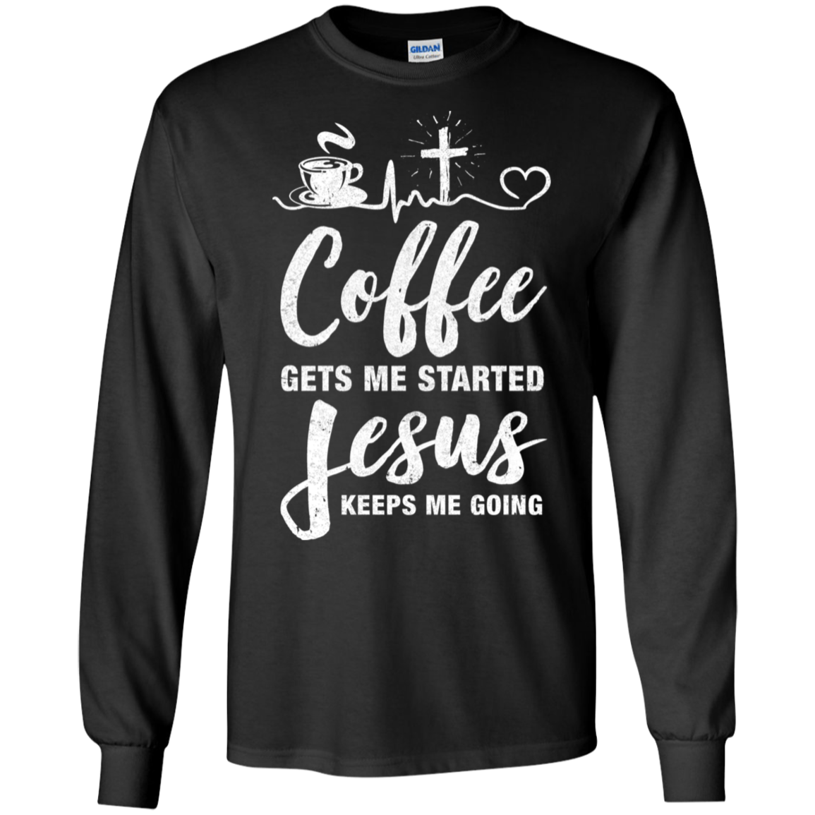 Coffee Gets Me Started Jesus Keeps Me Going-T-Shirt & Hoodie-Long Sleeve T-Shirt-Black