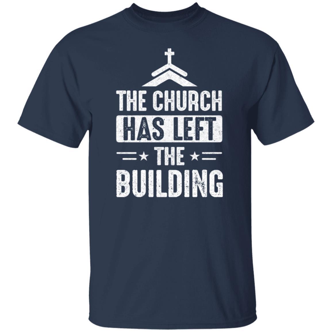 The Church Has Left The Building Graphic Design Gifts-T-Shirt & Hoodie-Classic T-Shirt-Navy