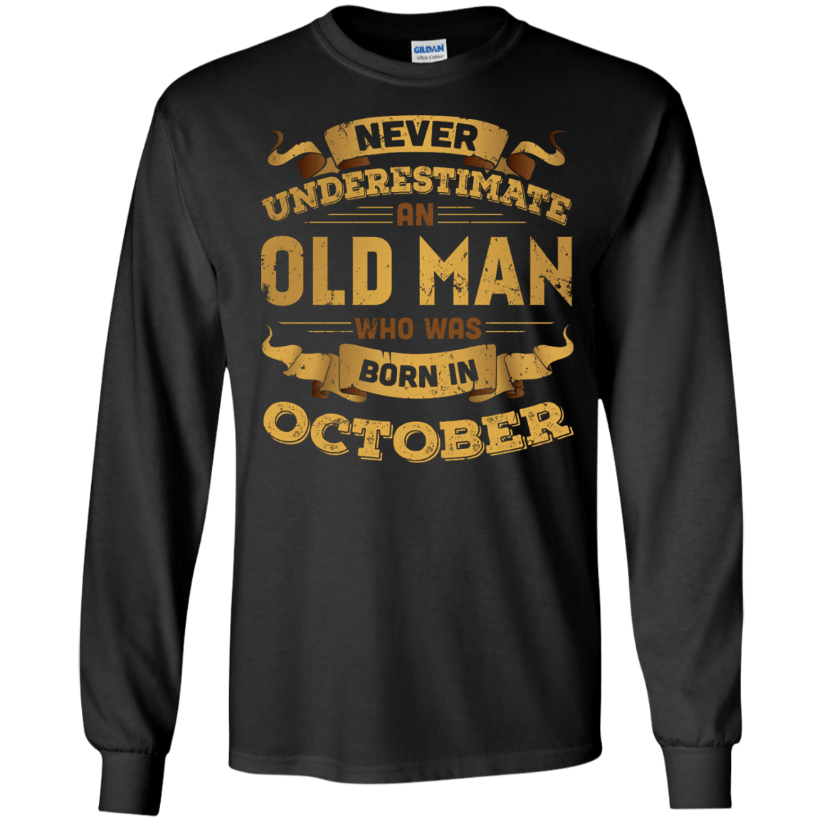 Never Underestimate An Old Man Who Was Born In October-T-Shirt & Hoodie-Long Sleeve T-Shirt-Black