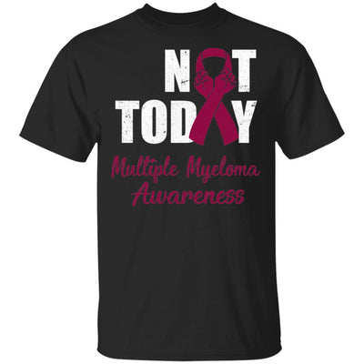 Support Multiple Myeloma Awareness Burgundy Ribbon Not Today-T-Shirt & Hoodie-Classic T-Shirt-Black