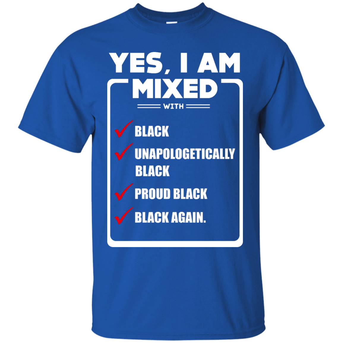 Yes, I Am Mixed Shirt, I'm mixed with Black-T-Shirt & Hoodie-Classic T-Shirt-Royal