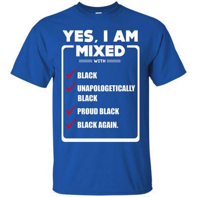 Yes, I Am Mixed Shirt, I'm mixed with Black-T-Shirt & Hoodie-Classic T-Shirt-Royal