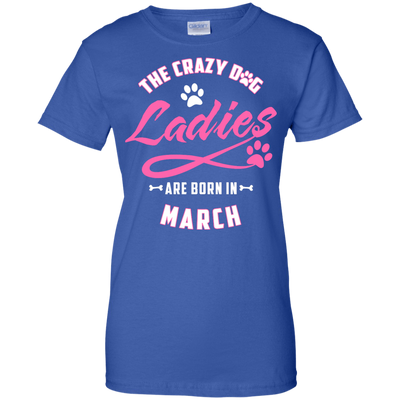 The Crazy Dog Ladies Are Born In March-T-Shirt & Hoodie-Women's T-Shirt-Royal