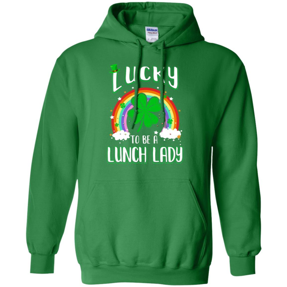 Funny St Patricks Day Lucky To Be A Lunch Lady-T-Shirt & Hoodie-Pullover Hoodie-Irish Green