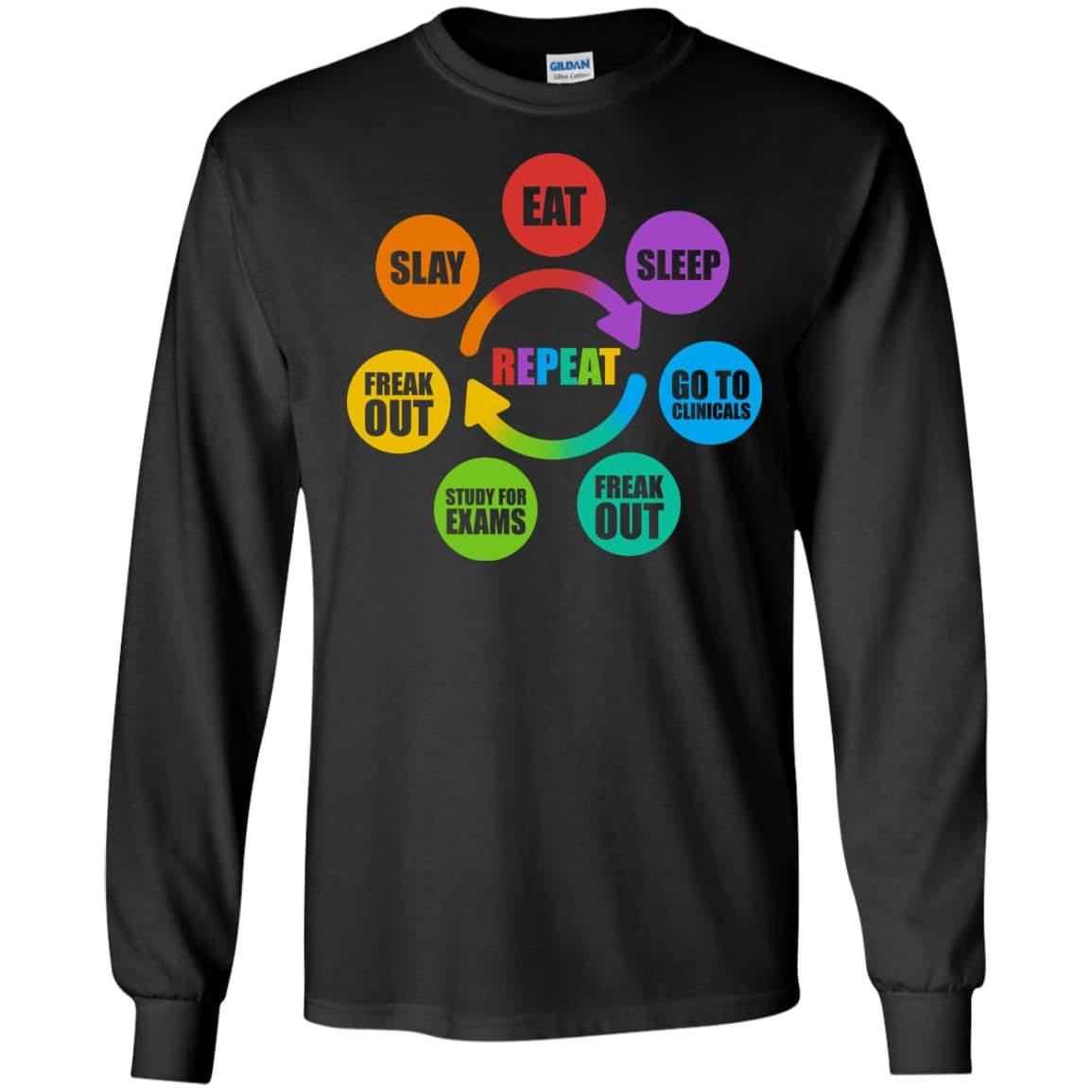 Eat Sleep Go to Clinicals Freak out Study for exams-T-Shirt & Hoodie-Long Sleeve T-Shirt-Black