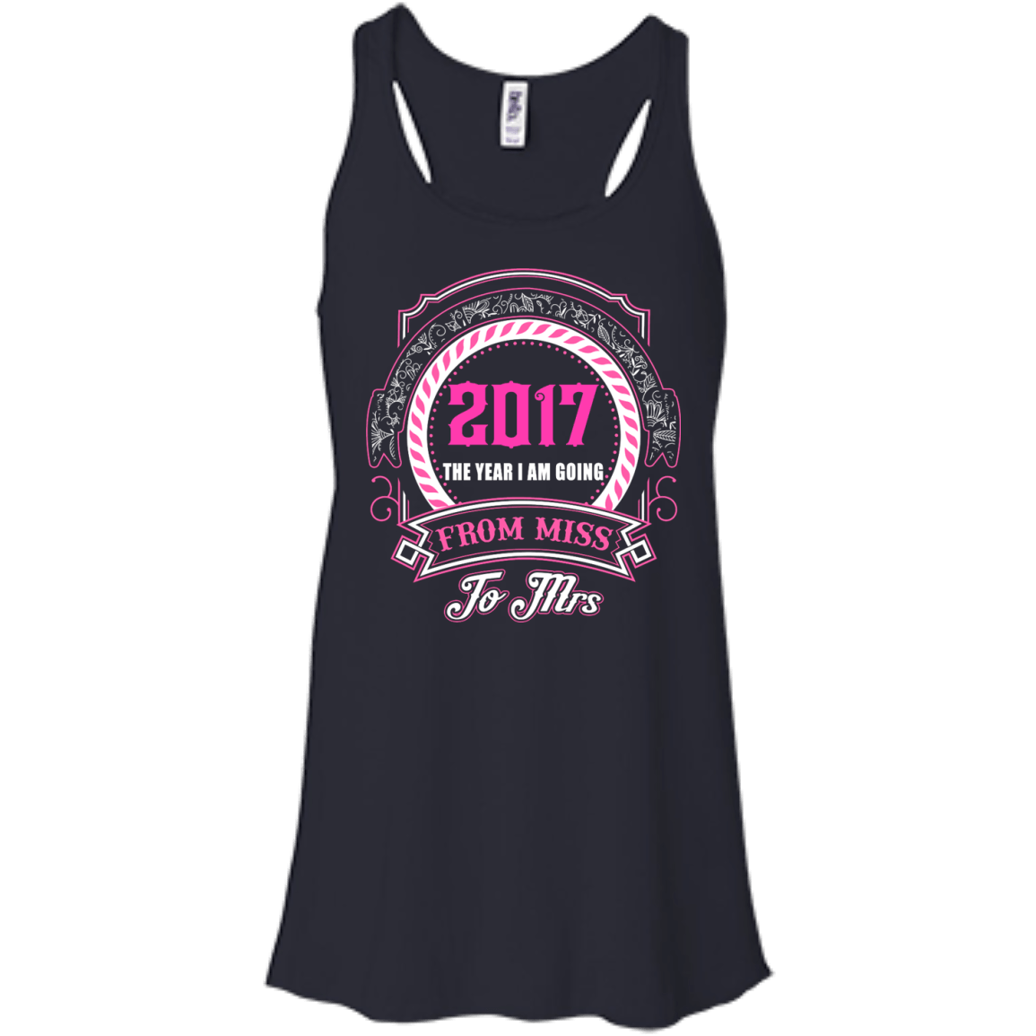2017 The Year I Am Going From Miss To Mrs-T-Shirt & Hoodie-Women's Flowy Racerback Tank-Midnight