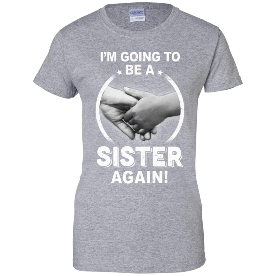 I'm Going To Be A Sister Again New Sister-T-Shirt & Hoodie-Women's T-Shirt-Sport Grey