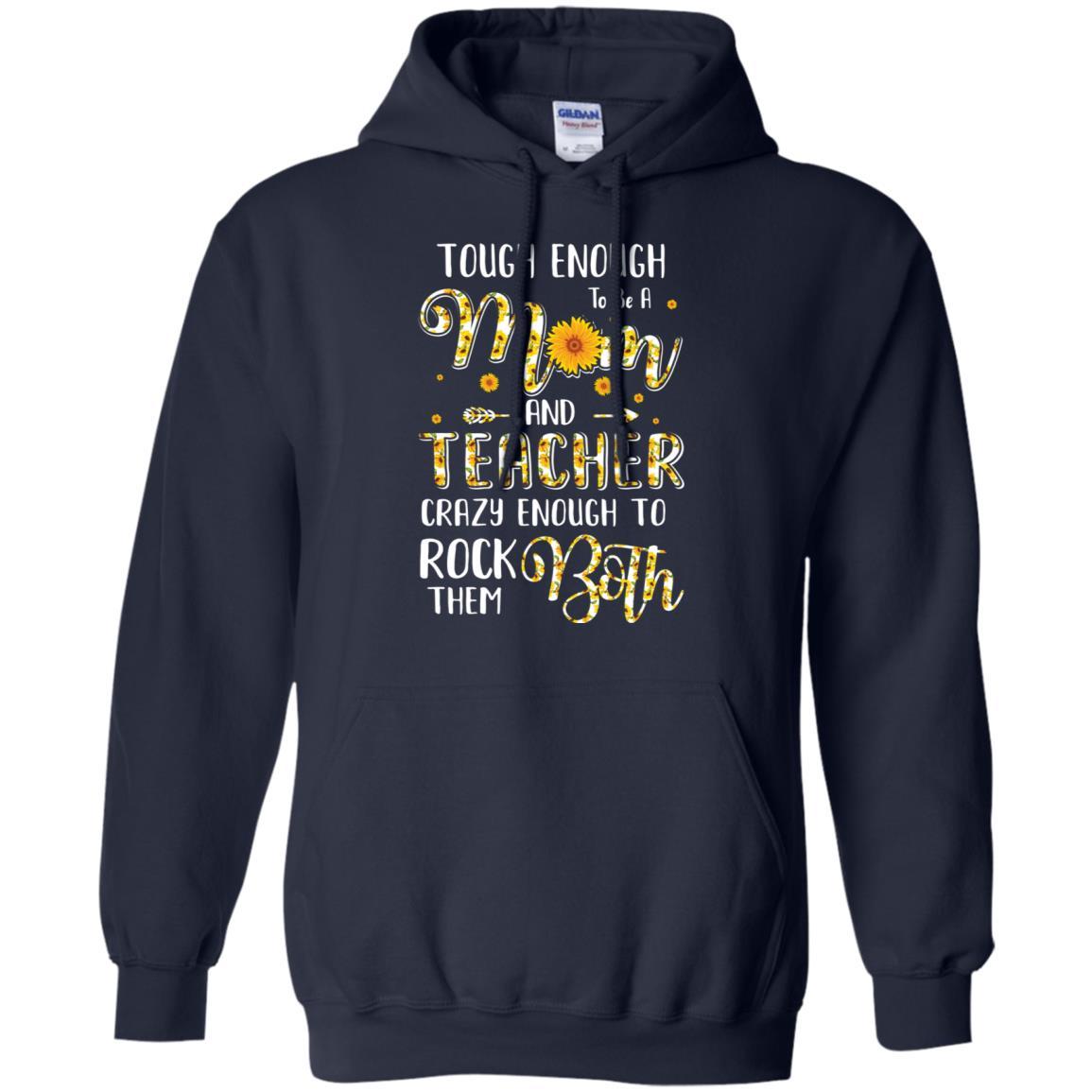 Tough Enough To Be A Mom And Teacher Funny Gift-T-Shirt & Hoodie-Pullover Hoodie-Navy