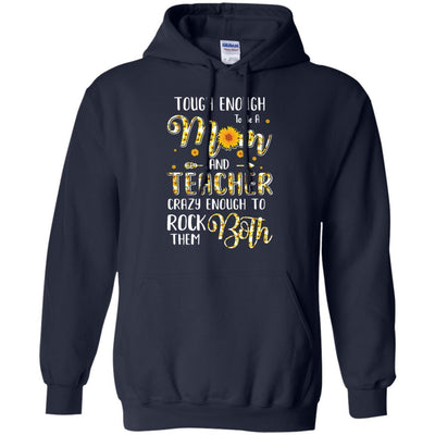 Tough Enough To Be A Mom And Teacher Funny Gift-T-Shirt & Hoodie-Pullover Hoodie-Navy