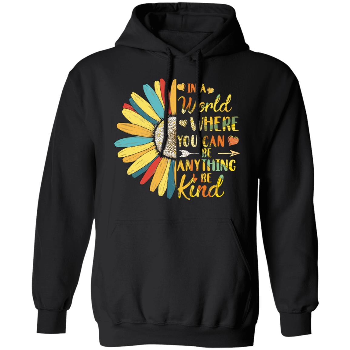 In A World Where You Can Be Anything Be Kind Flower Colorful-T-Shirt & Hoodie-Pullover Hoodie-Black