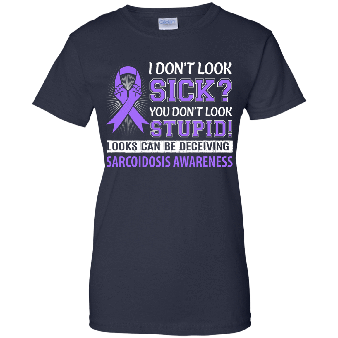 I Don't Look Sick Sarcoidosis Awareness-T-Shirt & Hoodie-Women's T-Shirt-Navy
