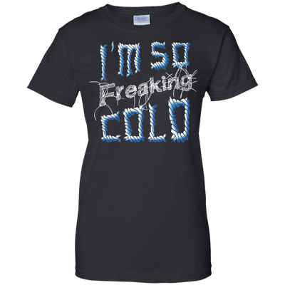 I'm So Freaking Cold-T-Shirt & Hoodie-Women's T-Shirt-Black