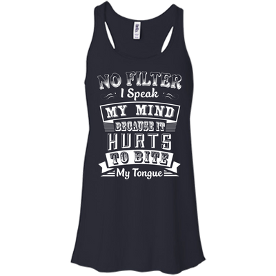 No Filter I Speak My Mind Because It Hurts To Bite My Tongue-T-Shirt & Hoodie-Women's Flowy Racerback Tank-Midnight