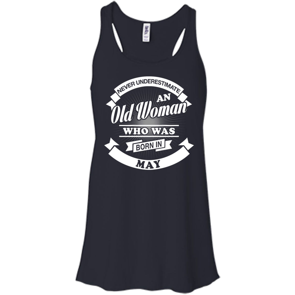 Never Underestimate An Old Woman Who Was Born In May-T-Shirt & Hoodie-Women's Flowy Racerback Tank-Midnight