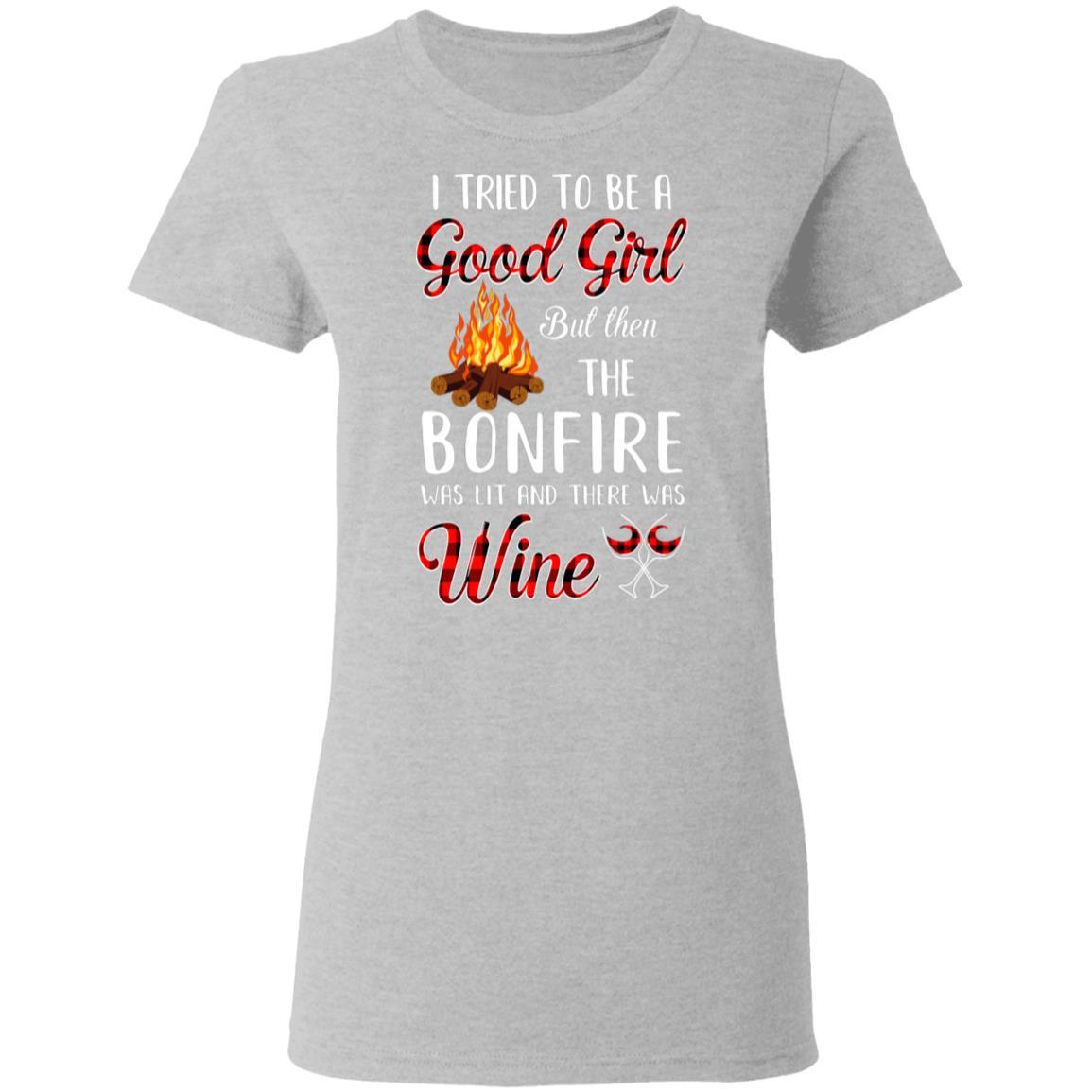 I Tried To Be A Good Girl But The Bonfire And Wine-T-Shirt & Hoodie-Women's T-Shirt-Sport Grey