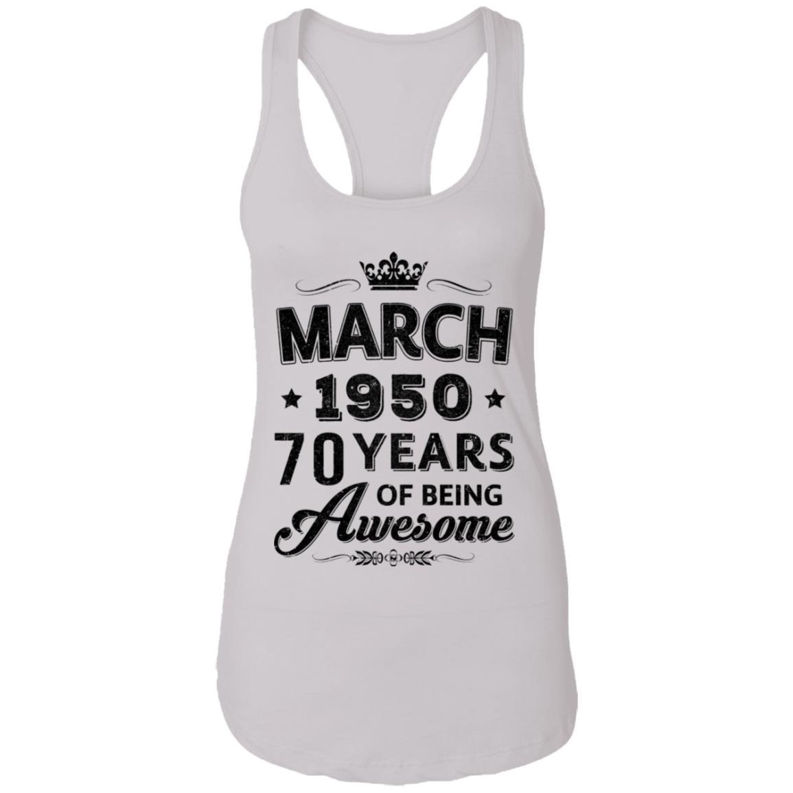 Vintage 1950 March 70Th Birthday Gift Being Awesome-T-Shirt & Tank Top-Women's Ideal Racerback Tank-White