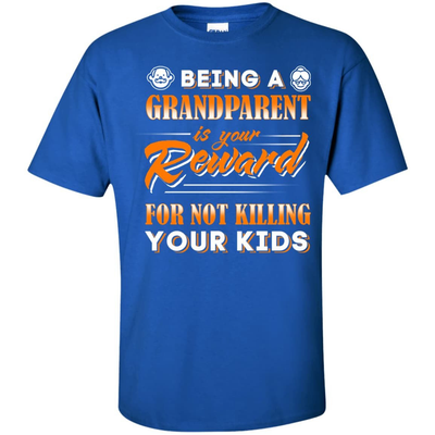 Being A Grandparent Is Your Reward-T-Shirt & Hoodie-Classic T-Shirt-Royal