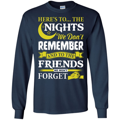 Here's To The Nights We Don't Remember T Shirt-T-Shirt & Hoodie-Long Sleeve T-Shirt-Navy
