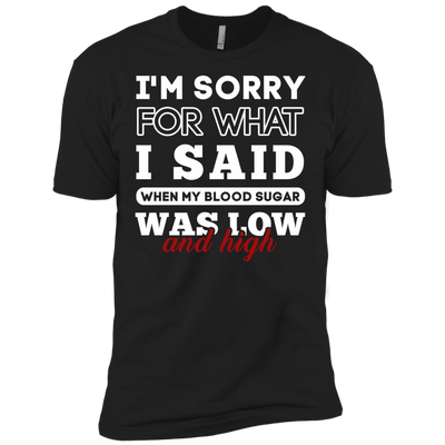 I'm Sorry For What I Said When My Blood-T-Shirt & Hoodie-Premium T-Shirt-Black