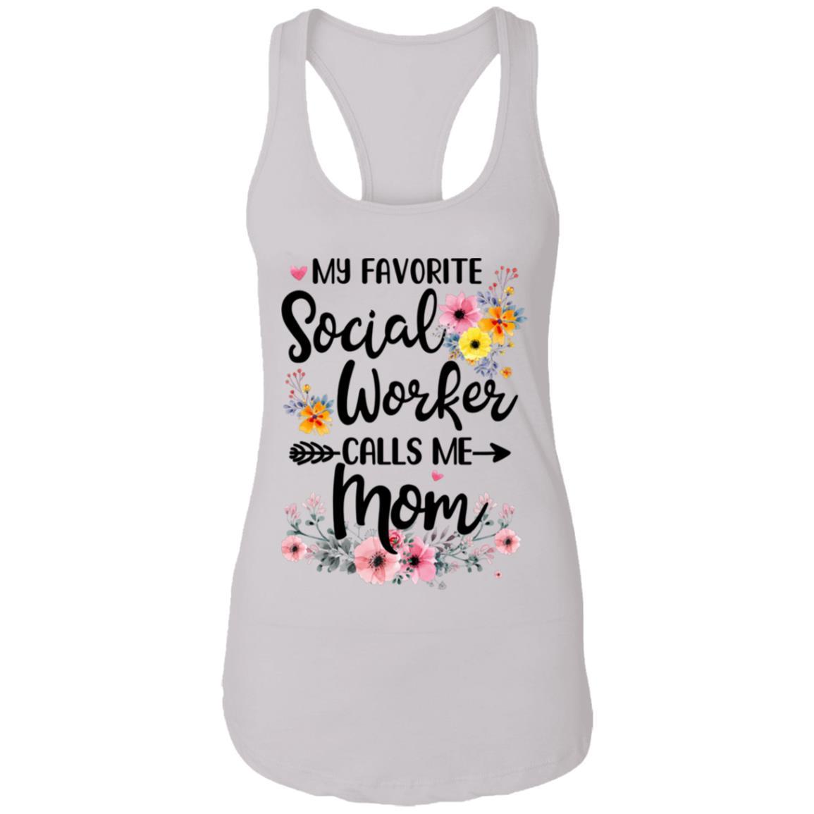 My Favorite Social Worker Calls Me Mom Gift Mothers Day-Apparel CC-Women's Ideal Racerback Tank-White