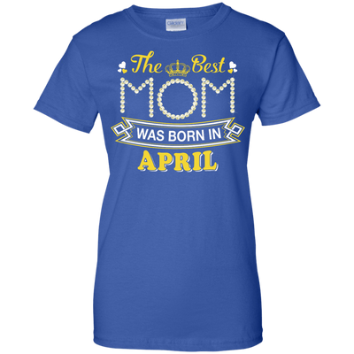 The Best Mom Was Born In April-T-Shirt & Hoodie-Women's T-Shirt-Royal