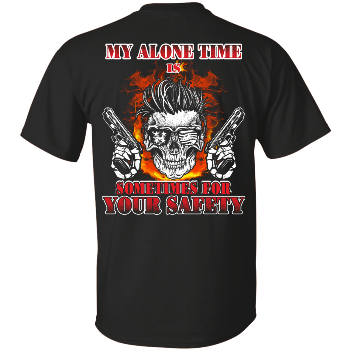 My Alone Time Is Sometimes For Your Safety-T-Shirt & Hoodie-Classic T-Shirt-Black
