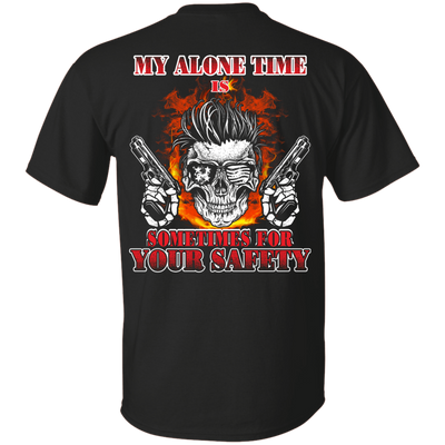 My Alone Time Is Sometimes For Your Safety-T-Shirt & Hoodie-Classic T-Shirt-Black