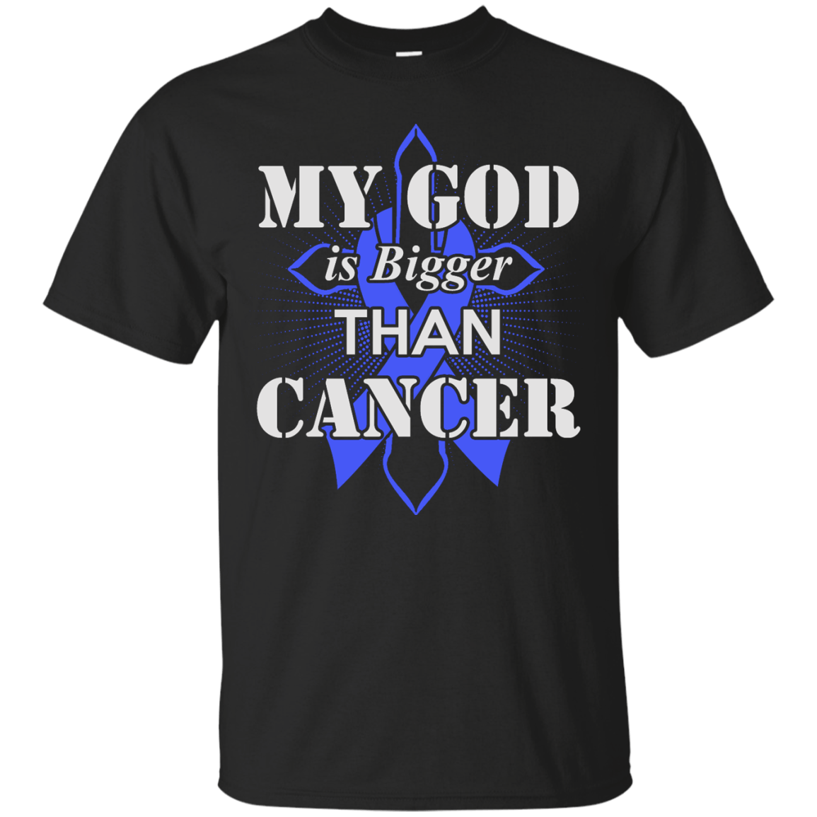 My God Is Bigger Than Cancer Blue Awareness Ribbon-T-Shirt & Hoodie-Classic T-Shirt-Black